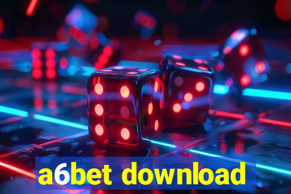 a6bet download